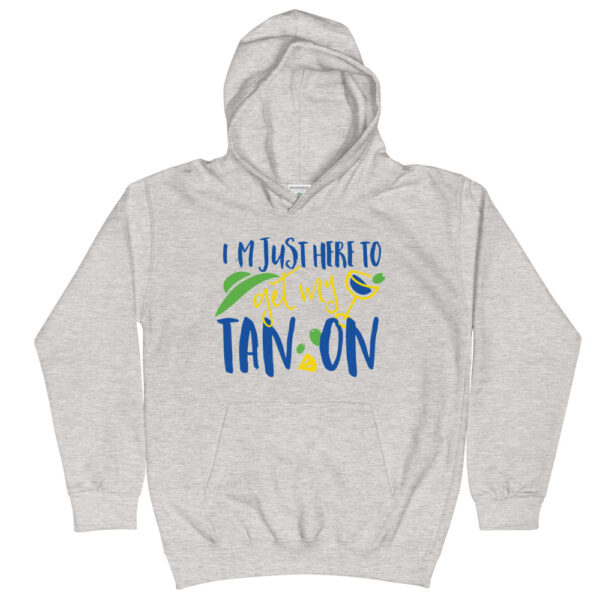 I am just Here To Get My Tan On Design Kids Hoodie