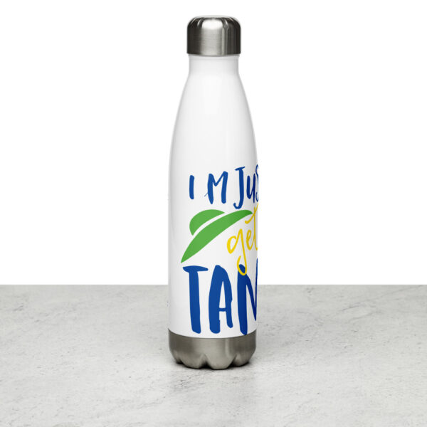 I Am Just Here To Get My Tan On Design Stainless Steel Water Bottle