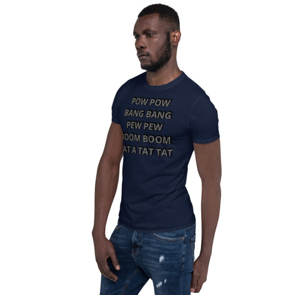 Pow Pow, Bang Bang, Pew Pew Short-Sleeve Unisex T-Shirt