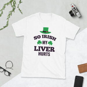 So Irish My Liver Hurts Design Short-Sleeve Unisex T-Shirt