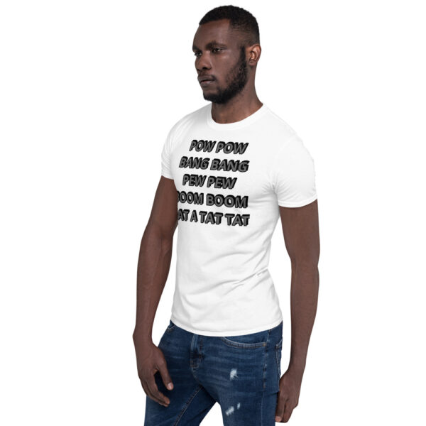 Pow Pow, Bang Bang, Pew Pew Short-Sleeve Unisex T-Shirt