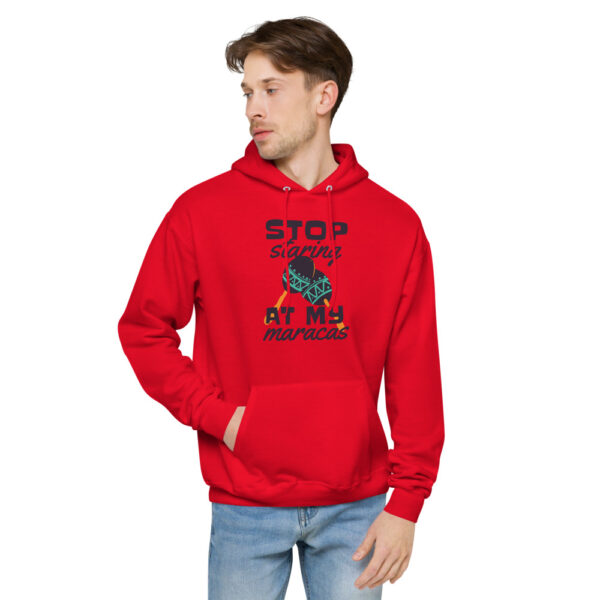 Stop Starring At my Maracas Design Unisex fleece hoodie