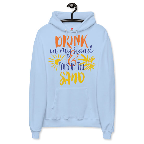 Drink In My Hand And Toes In The Sand Design Unisex fleece hoodie