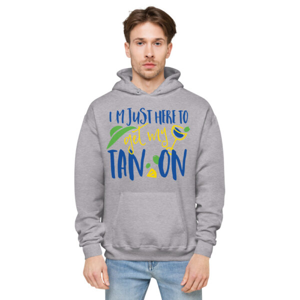 I am Just Here To Get My Tan On Design Unisex fleece hoodie