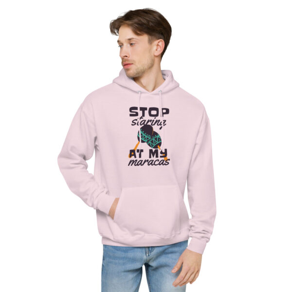 Stop Starring At my Maracas Design Unisex fleece hoodie