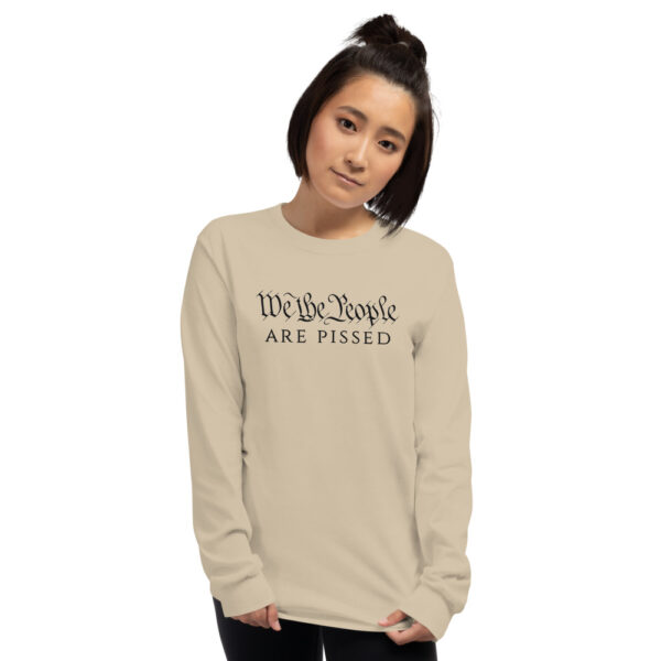 We the People, Are Pissed Long Sleeve Shirt