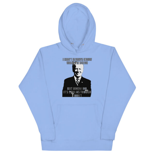 I Don't Always Know What I'm Doing Unisex Hoodie