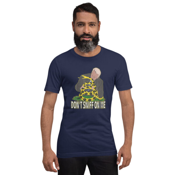 Don't Sniff on me Unisex T-Shirt